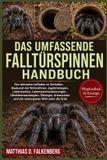 DAS Bol Das Umfassende Falltürspinnen-Handbuch