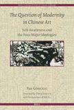 The Question of Modernity in Chinese Art: Self-Awareness and the Four Major Ideologies: 22