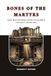 Bones of the Martyrs: New Discoveries Beneath Rome's Ancient Churches