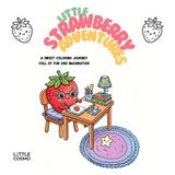 Little Strawberry Adventures: A Sweet Coloring Journey Full of Fun and Imagination
