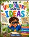 The Unordinary Book of Ideas: 50+ Screen-Free Projects, Experiments & Creative Challenges for Curious Kids Who Love to Build, Explore & Create