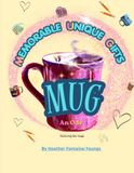 MUG: Memorable Unique Gifts MUG: An Educator Ode featuring her Mugs