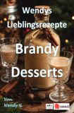 Wendys Lieblingsrezepte Brandy Desserts