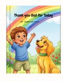 Thank You God For Today: Faith for Little Hearts