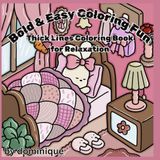 Bold & Easy Coloring fun: thick lines coloring book for relaxation