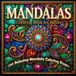 MANDALAS: 100 Relaxing Mandalas for Stress Relief and Mindfulness: A Creative Journey to Inner Peace (202 Pages, Single-Sided Designs)