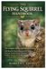 The Flying Squirrel Handbook: The Complete Flying Squirrels Care Guide