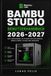 BAMBU STUDIO BAMBU STUDIO BENUTZERHANDBUCH 2026-2027