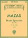 MAZAS G. Schirmer, Inc. Etudes Speciales, Op. 36