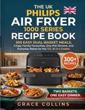 The Philips The Uk Philips Air Fryer 1000 Series Recipe Book