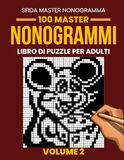 Libro di Nonogrammi per Adulti – Volume 2: 100 Nuovi Nonogrammi Avanzati | Griglie da 35×35 a 50×50 | Puzzle Logici Giapponesi (Picross, Hanjie e Griddlers)