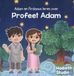 Hadieth Benelux Hadieth International B.V. Adam en Firdaous leren over Profeet Adam