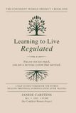 Learning to Live Regulated: A Self-Guided Workbook For Women Healing Emotional Dysregulation After Trauma