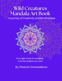 Wild Creatures Mandala Art Book: A journey of creativity and mindfullness