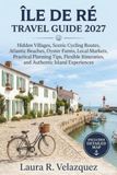 ÎLE DE RÉ TRAVEL GUIDE 2027