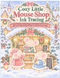Cozy Little Mouse Shop Ink Tracing: A Reverse Watercolor Christmas Coloring Book of Winter Shops, Snowy Stalls & Festive Mice