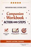 Motivation Fades Systems Stay: Companion Workbook with Exercises and Action Steps