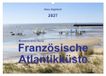Momente Calvendo Momente einer Reise - Französische Atlantikküste (Wandkalender 2027 DIN A2 quer)