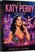 THE Katy Perry THE KATY PERRY STORY: The life and legacy of Katy Perry