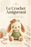 Le crochet amigurumi : de la pelote à la première réalisation