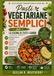 Pasti vegetariani semplici per la cucina di tutti i giorni: Ricette facili e salutari e tecniche pratiche per pasti senza carne appaganti ogni giorno della settimana.