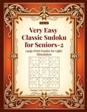 Very Easy Classic Sudoku for Seniors-2: Large Print Puzzles for Light Stimulation