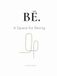 BĒ.: A Space for Being