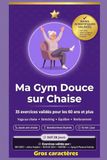 Ma Gym Douce sur Chaise: Le Défi 28 Jours pour Seniors : 35 Exercices Illustrés de Yoga, Stretching et Renforcement | Améliorez votre Équilibre et ... min par jour | Bases Scientifiques Validées
