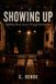 SHOWING Independently Published Showing Up Paperback