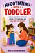 Negotiating With a Toddler: Ana & Dhiru: How to Handle Toddler Tantrums ,Public Meltdowns, and Everyday Power Struggles with Empathy