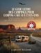 LE Independently Published Le Guide Ultime Des Campings Pour Camping-Cars Aux ï¿½tats-Unis: Dï¿½couvrez Les Meilleurs Campings d'Amï¿½rique, Les Routes Panoramiques, Les Parcs Nationa Paperback