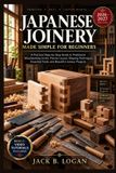 JAPANESE Libri GmbH Japanese Joinery Made Simple for Beginners