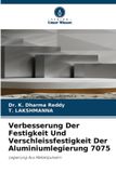 Verbesserung Verlag Unser Wissen Verbesserung Der Festigkeit Und Verschleissfestigkeit Der Aluminiumlegierung 7075: Legierung Aus Metallpulvern Paperback