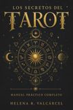 LOS SECRETOS DEL TAROT. Lectura simbólica, ética y tiradas que aterrizan en decisiones reales: Guía definitiva para despertar tu intuición, leer el ... tiradas prácticas y ética profesional.
