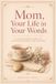 Mom, Your Life in Your Words: A Guided Keepsake Journal to Capture Her Memories and Life Story
