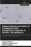 Epidemiological Our Knowledge Publishing Epidemiological Profile of Congenital and Gestational Syphilis in Recife, Pernambuco Paperback