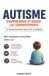 Autisme Libri GmbH Autisme: Comprendre les comportements des enfants autistes: Le petit guide illustré à destination des parents et des professionnels