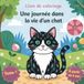 Une journée dans la vie d’un chat – Tome 1: Livre de coloriage chats pour enfants dès 6 ans | 50+ dessins | lignes épaisses | verso noir | créativité & motricité fine