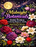 Midnight Botanicals Dark Floral Coloring Book for Adults