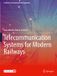 Telecommunication Springer Nature Telecommunication Systems for Modern Railways