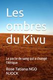 Les ombres du Kivu: Le pacte de sang qui a changé l'Afrique