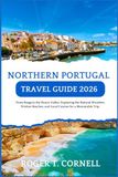 Northern Portugal Travel Guide 2026
