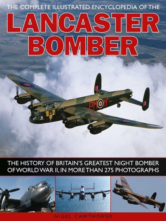 Compl Bol Comp Ill Encyl Of The Lacaster Bomber