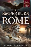 LES Independently Published LES EMPEREURS ROMAINS De Jules César à Constantin