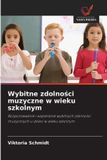 Wybitne Wydawnictwo Nasza Wiedza Wybitne zdolności muzyczne w wieku szkolnym
