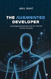 The Libri GmbH The Augmented Developer: Leveraging Generative AI for Holistic Career Success Paperback