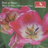 Copland: Centaur Records Poet as Muse: Music for Flute, Clarinet, and Voice