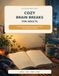 Cozy Brain Breaks for Adults: 100 Large-Print Puzzles and Calming Activities for Screen-Free Relaxation
