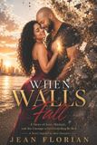 When Libri GmbH When Walls Fall: A Story of Love, Betrayal, and the Courage to Let Everything Be Real