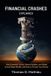 Financial Independently Published Financial Crashes Explained: How Economic Cycles, Market Bubbles, and Global Crises Shape Wealth, and How to Protect Your Money Paperback